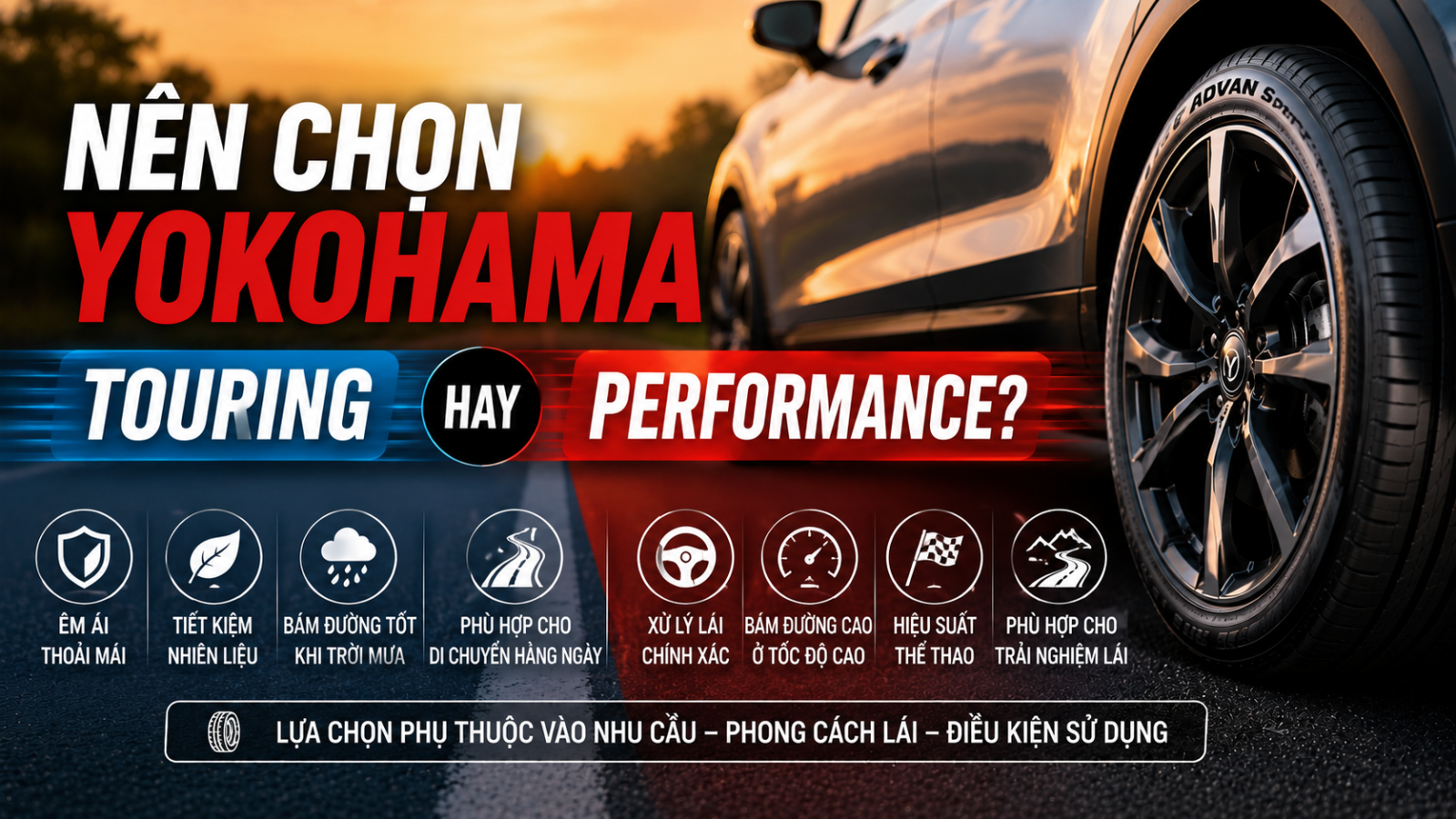 NÊN CHỌN YOKOHAMA TOURING HAY PERFORMANCE? SO SÁNH CHI TIẾT ĐỂ CHỌN ĐÚNG NHU CẦU