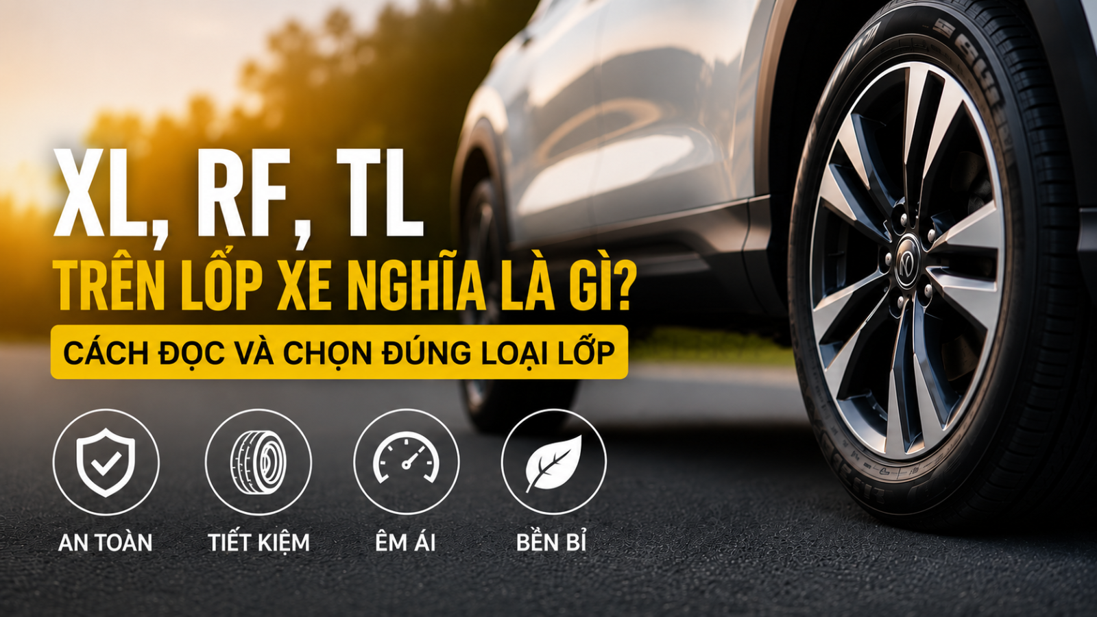 XL, RF, TL trên lốp xe nghĩa là gì? Cách đọc và chọn đúng loại lốp