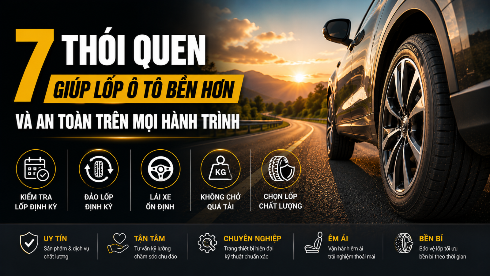 7 thói quen giúp lốp ô tô bền hơn và an toàn trên mọi hành trình