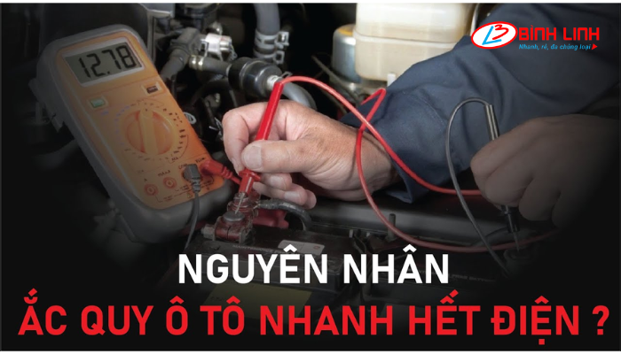 Nguyên nhân khiến ắc quy ô tô hết điện, nhanh hỏng